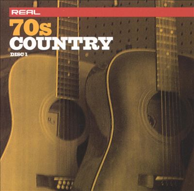 Real 70's Country [Disc 1]