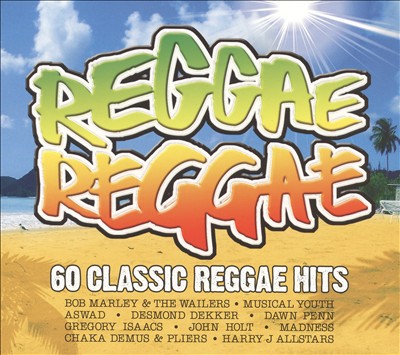 Reggae Reggae: 60 Classic Reggae Hits
