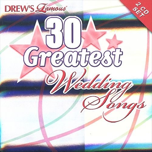 Drew's Famous 30 Greatest Wedding Songs