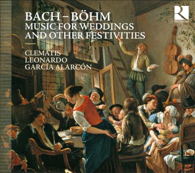 Bach, Böhm: Music for Weddings and Other Festivities