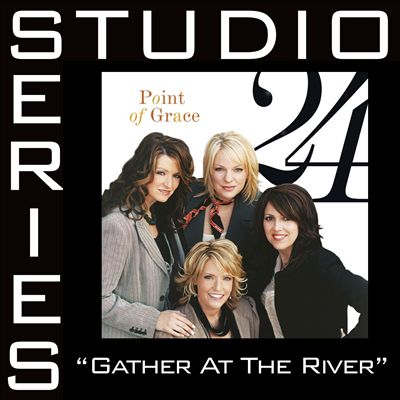 Gather at the River [Studio Series Performance Track]