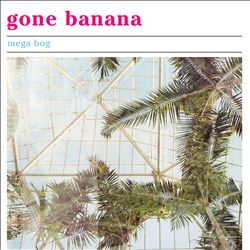 baixar álbum Mega Bog - Gone Banana