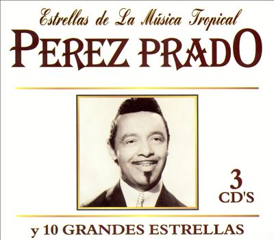 Perez Prado y Diez Grandes Estrellas de la Musica Tropical