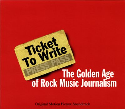 Ticket to Write: Golden Age of Rock Music Journalism