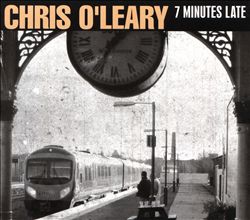 last ned album Chris O'Leary - 7 Minutes Late