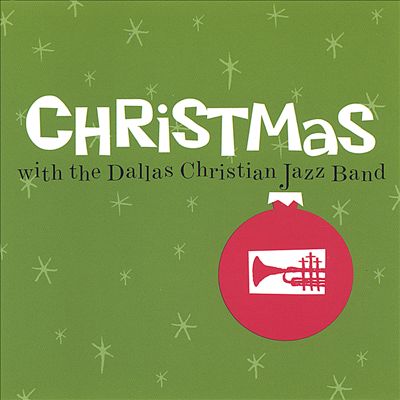 Christmas with the Dallas Christian Jazz Band
