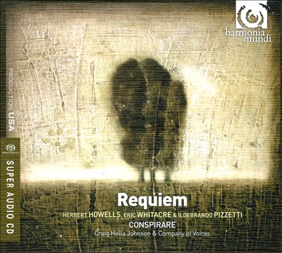 Herbert Howells, Eric Whitacre, Ildebrando Pizzetti: Requiem