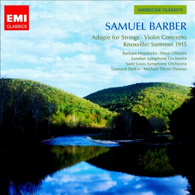 Samuel Barber: Adagio for Strings; Violin Concerto; Knoxville - Summer 1915