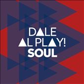 Dale al play!: Soul