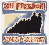 Oh Freedom! Songs of the Civil Rights Movement