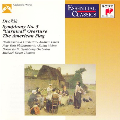 Dvorak: Symphony No. 5; Carnival Overture; American Flag