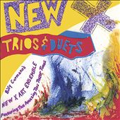 New X: Trios & Duets