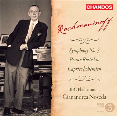 Rachmaninoff: Symphony No. 3; Prince Rostislav; Caprice Bohémien