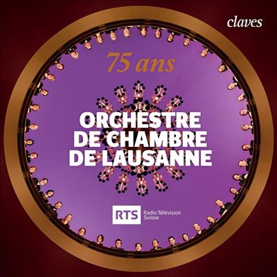 Orchestre de Chambre de Lausanne: 75 Ans