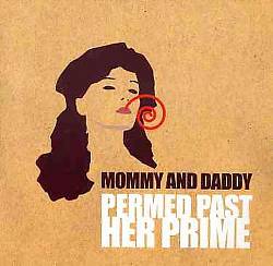baixar álbum Mommy And Daddy - Permed Past Her Prime