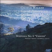 George Walker: Great American Orchestral Music, Vol. 5