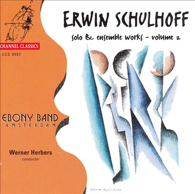 Erwin Schulhoff: Solo and Ensemble Works, Vol. 2