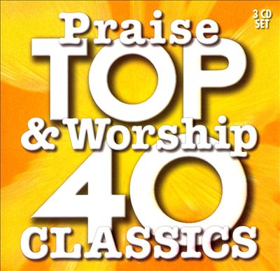 Top 40 Praise & Worship Classics