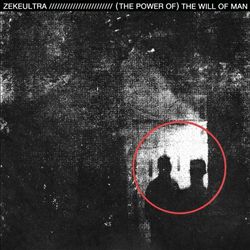 télécharger l'album Zekeultra - The Power Of The Will Of Man