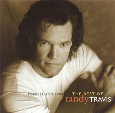 Forever & Ever...The Best of Randy Travis