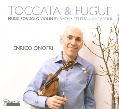 Toccata & Fugue: Music for Solo Violin by Bach, Telemann, Tartini