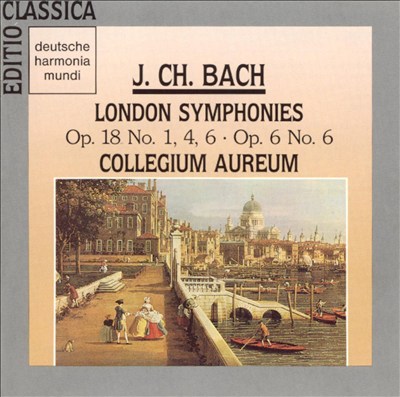 J.Ch. Bach: London Symphonies Op. 18 No. 1, 4, 6, Op. 6 No. 6