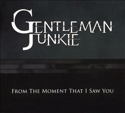 baixar álbum Gentleman Junkie - From The Moment That I Saw You