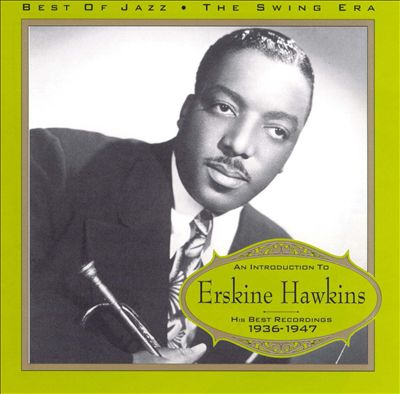 An Introduction to Erskine Hawkins 1936-1947