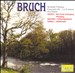 Max Bruch: Scottish Fantasy; Concerto No. 1; Kol Nidrei