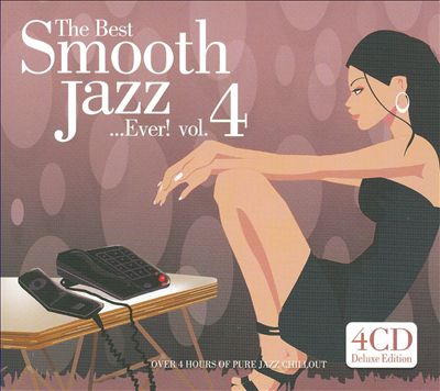 The Best Smooth Jazz...Ever!, Vol. 4