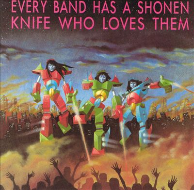 Every Band Has a Shonen Knife Who Loves Them