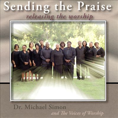 Sending the Praise: Releasing the Worship