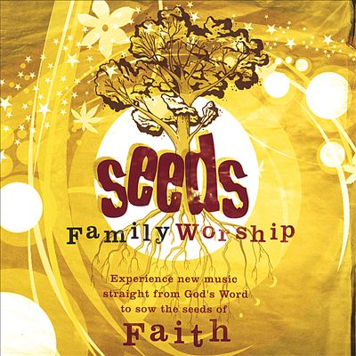 Seeds Family Worship: Seeds of Faith