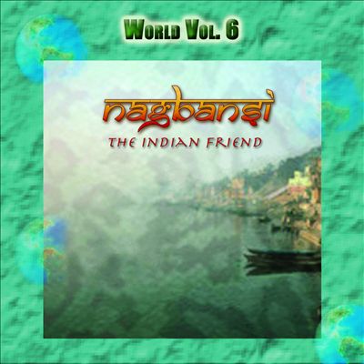 World, Vol. 6: Nagbansi - The Indian Friend