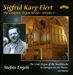 Sigfrid Karg-Elert: The Complete Organ Works, Vol. 9
