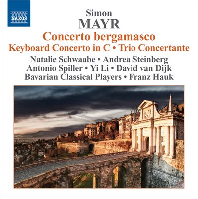 Simon Mayr: Concerto bergamasco; Keyboard Concerto; Trio Concertante