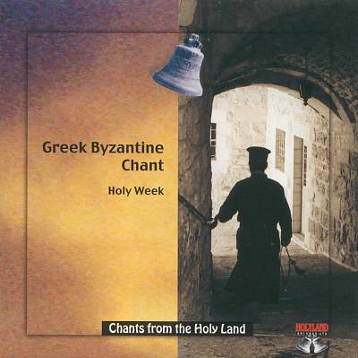Chants from the Holyland: Greek Byzantine Chants