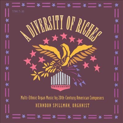 A Diversity of Riches: Multi-Ethnic Organ Music by 20th-Century American Composers