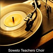 Soweto Teacher's Choir