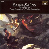 Saint-Saëns: Symphonies; Piano Concertos; Violin Concertos, Disc 4