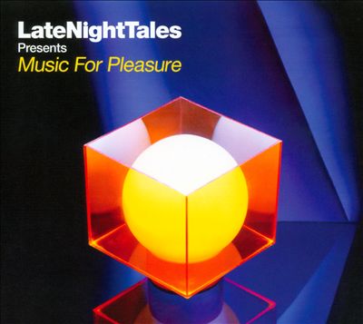 LateNightTales Presents Music for Pleasure