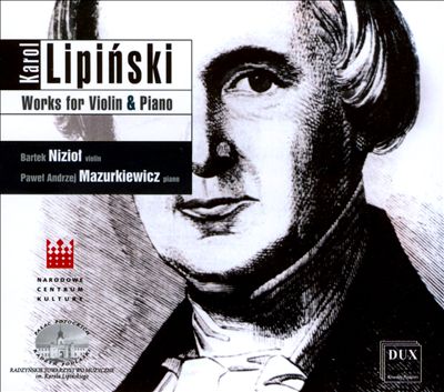 Karol Lipinski: Works for Violin & Piano