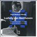 Ludwig van Beethoven: The Complete Piano Sonatas played on Period Instruments