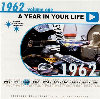 A Year in Your Life: 1962, Vol. 1