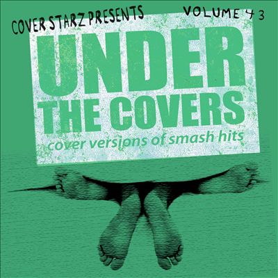 Under the Covers: Cover Versions of Smash Hits, Vol. 43