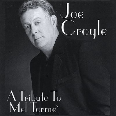 Joe Croyle...Atribute to Mel Torme`