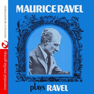Maurice Ravel Plays Ravel