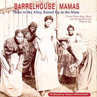 Down in Black Bottom: Barrelhouse Mamas
