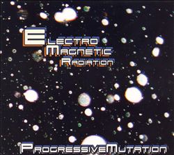 ladda ner album Electro Magnetic Radiation - Progressive Mutation