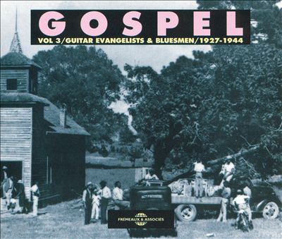 Gospel, Vol. 3: Guitar Evangelists and Bluesmen 1927-1944